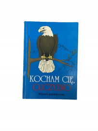 Kocham cię ojczyzno Wiersze patriotyczne