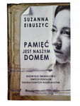 Pamięć jest naszym domem Eibuszyc