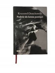 Podróż do kresu pamięci Orzechowski Autograf