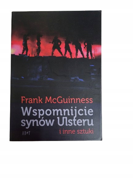 Wspomnijcie synów Ulsteru i inne sztuki McGuinness