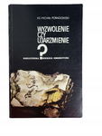 Wyzwolenie czy ujarzmienie Poradowski