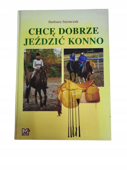 Chcę dobrze jeździć konno Szymczak