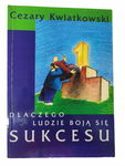 Dlaczego ludzie boją się sukcesu Kwiatkowski