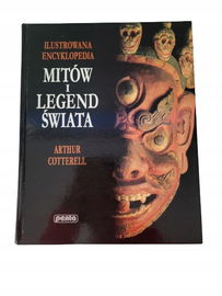 Ilustrowana encyklopedia mitów i legend świata Cotterell