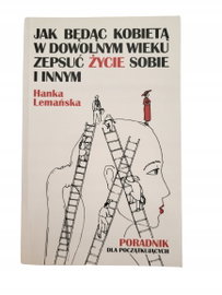 Jak będąc kobiętą w dowolnym wieku zepsuć życie so