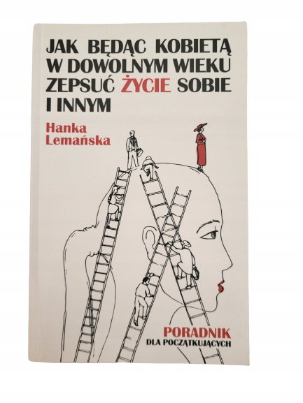 Jak będąc kobiętą w dowolnym wieku zepsuć życie so