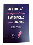 Jak kochać swoje dziecko i wyznaczać mu granice Wyckoff