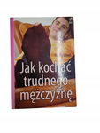 Jak kochać trudnego mężczyznę Good
