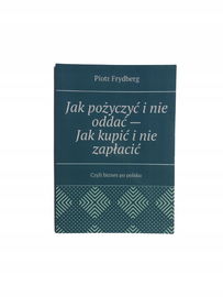 Jak pożyczyć i nie oddać Jak kupić i nie zapłacić