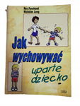 Jak wychować uparte dziecko Forehand