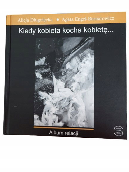 Kiedy kobieta kocha kobietę Długołęcka