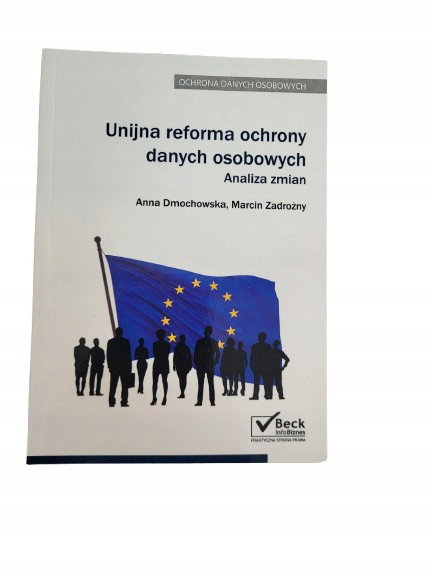 Unijna reforma ochrony danych osobowych Dmochowska