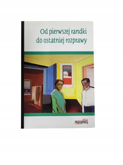 Od pierwszej randki do ostatniej rozprawy