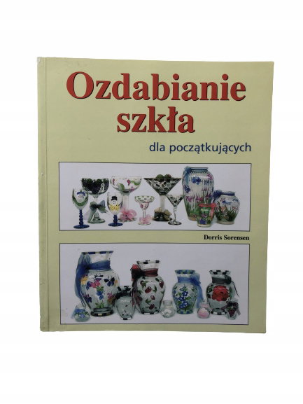 Ozdabianie szkła dla początkujących Sorensen