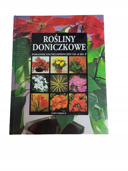 Rośliny doniczkowe poradnik encyklopedyczny od A do Z