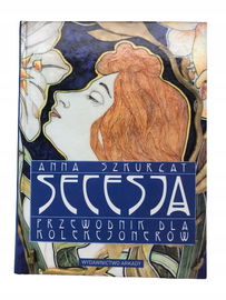 Secesja Przewodnik dla kolekcjonerów Szkurłat