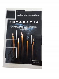 Eutanazja i wspomagane samobójstwo na świecie Szeroczyńska