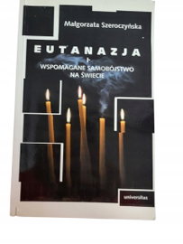 Eutanazja i wspomagane samobójstwo na świecie Szeroczyńska