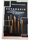 Eutanazja i wspomagane samobójstwo na świecie Szeroczyńska