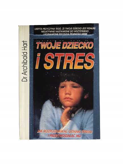 Twoje dziecko i stres Hart