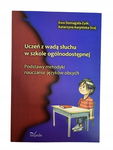 Uczeń z wadą słuchu w szkole ogólnodostępnej Domagała-Zyśk