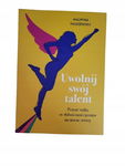 Uwolnij swój talent Faliszewska Autograf