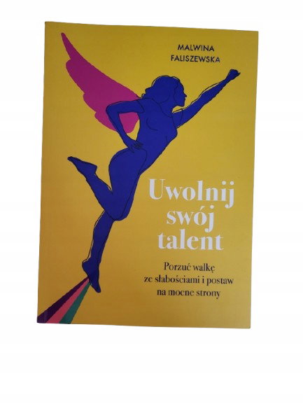 Uwolnij swój talent Faliszewska Autograf