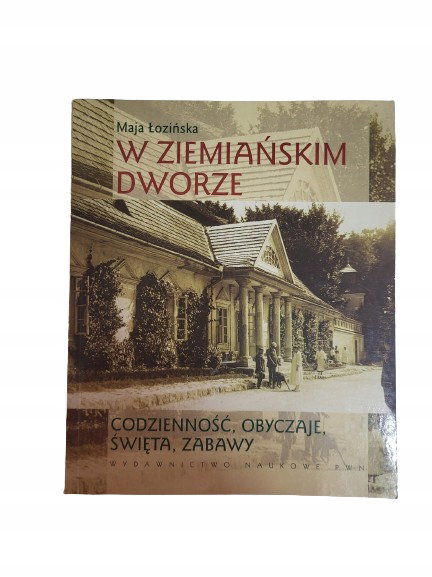W Ziemiańskim dworze Łozińska