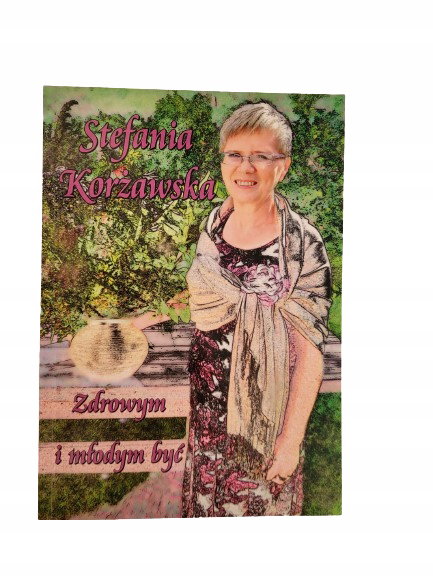 Zdrowym i młodym być Korżawska