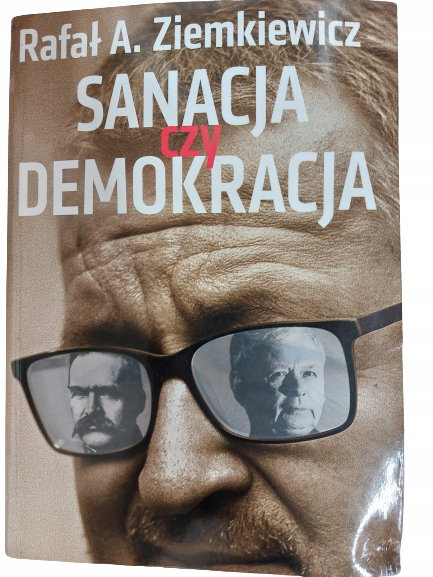Sanacja czy demokracja Ziemkiewicz