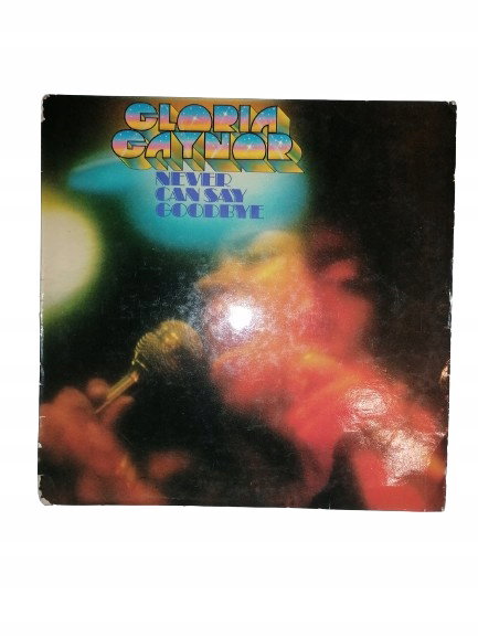 Never Can Say Goodbye Gloria Gaynor LP