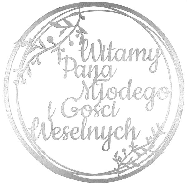 Dekoracje Weselne Koło Witamy Pana Młodego i Gości Weselnych SREBRNY 40cm Ozdoba