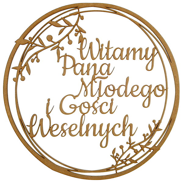 Dekoracje Weselne Koło Witamy Pana Młodego i Gości Weselnych HDF 40cm Ozdoba