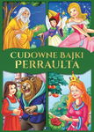 Cudowne Bajki Perraulta Bajki i Baśnie dla Dzieci Twarda Oprawa 64 Strony