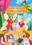 Bajki Naszego Dzieciństwa Bajki dla Dzieci Twarda Oprawa 128 str