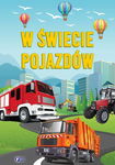 W Świecie Pojazdów Książki Dla Dzieci 64 Strony