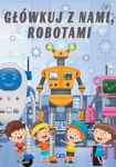 Główkuj Z Nami, Robotami Łamigłówki Dla Dzieci