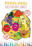 Pokoloruj. Roześmiane Owoce - Kolorowanka