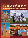 Krzyżacy. Historia, Zamki, Bitwy Twarda Oprawa