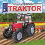 Poznajemy Pojazdy. Traktor Twarda Oprawa