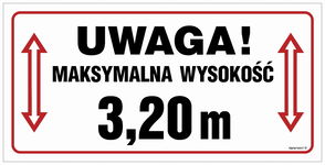 Uwaga! Maksymalna wysokość 3,20 m - tablica 600x300 płyta sztywna PCV znak