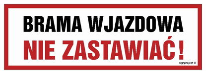 Brama wjazdowa - NIE  ZASTAWIAĆ - duża tablica 600 X 200 PN - PŁYTA znak