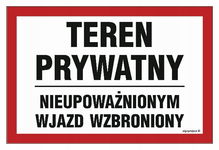 Teren prywatny nieupoważnionym wjazd wzbroniony - 300X200 TABLICA PŁYTA PCV