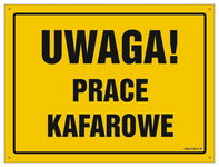 Uwaga! Prace kafarowe - tablica budowlana 350x250 płyta żółta ostrzegawcza