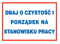 Dbaj o czystość porządek na stanowisku pracy  350X250  płyta PCV tabliczka