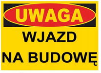 UWAGA wjazd na budowę - tablica 350X250 ostrzegawcza budowlana ZNAK PCV