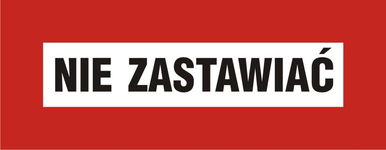 NIE ZASTAWIAĆ - znak tabliczka 140x360 przeciwpożarowy - płyta PCV