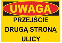 UWAGA przejście drugą stroną ulicy - tablica 350X250 budowlana ZNAK PCV