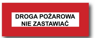 Droga pożarowa nie zastawiać - znak tabliczka 140x360 przeciwpożarowy płyta