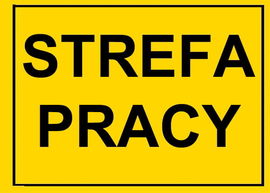 STREFA PRACY - tablica 350X250 ostrzegawcza budowlana ZNAK informacyjny PCV